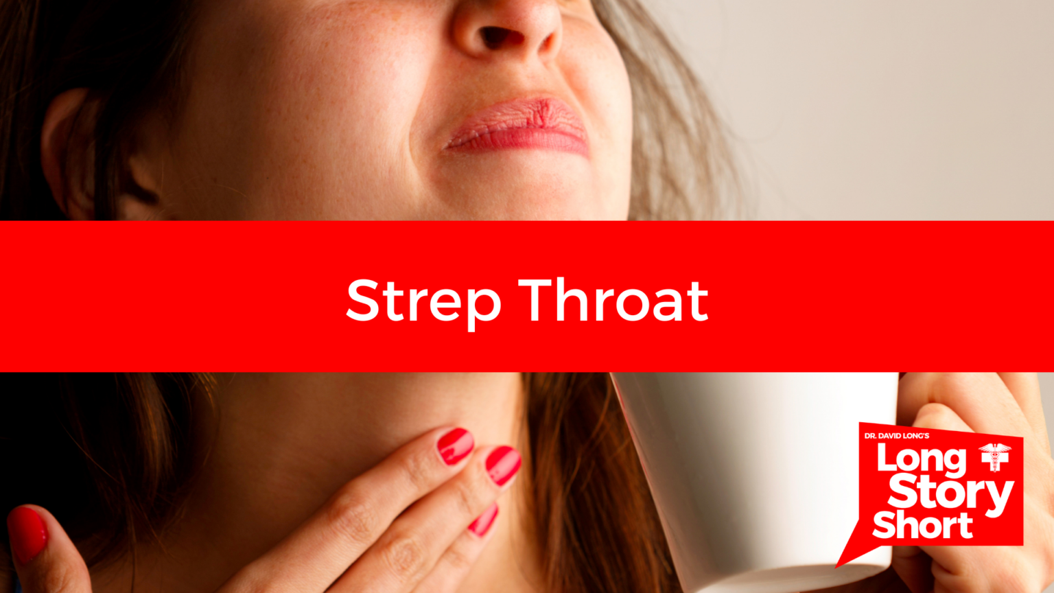 Strep Throat Dr David Long Lubbock Cooper Health Center