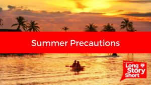 Read more about the article Summer Precautions – Dr. David Long