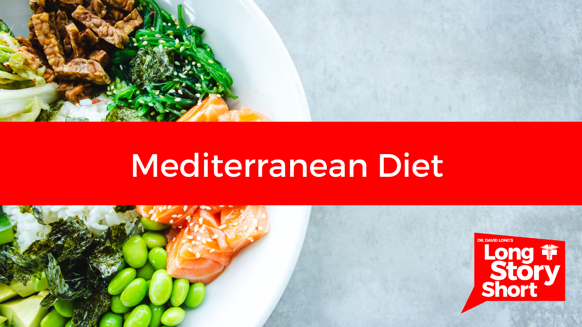 Read more about the article Mediterranean Diet – Dr. David Long