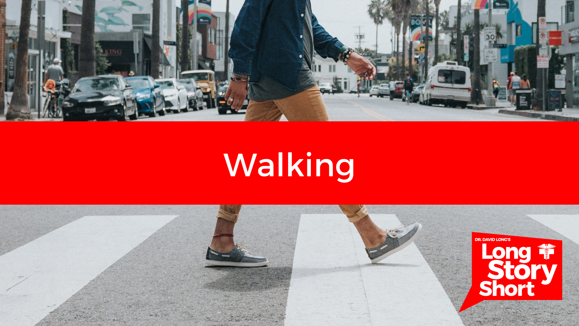 You are currently viewing Walking – Dr. David Long