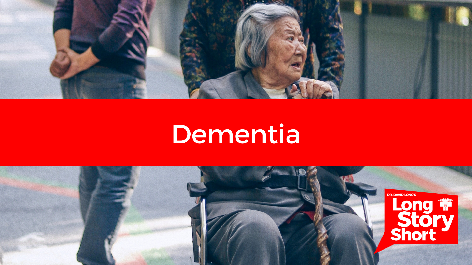 You are currently viewing Dementia – Dr. David Long