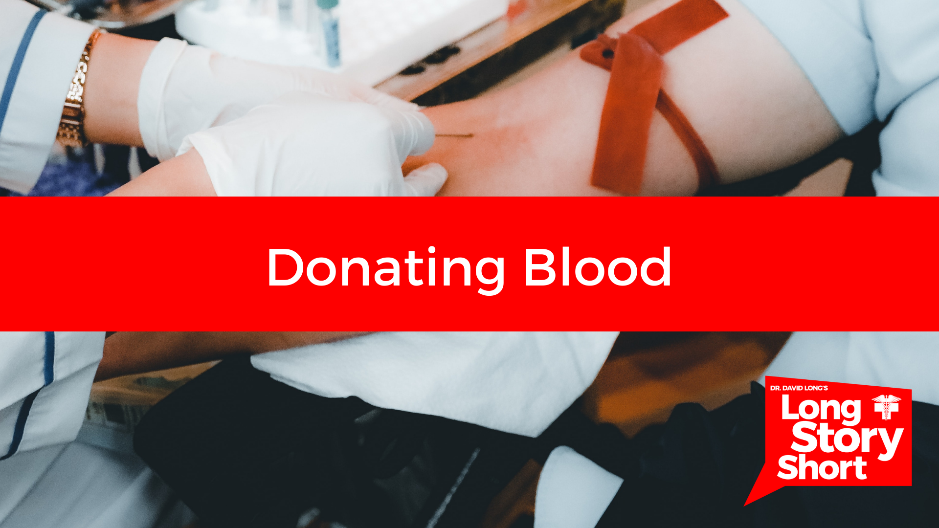 You are currently viewing Donating Blood – Dr. David Long