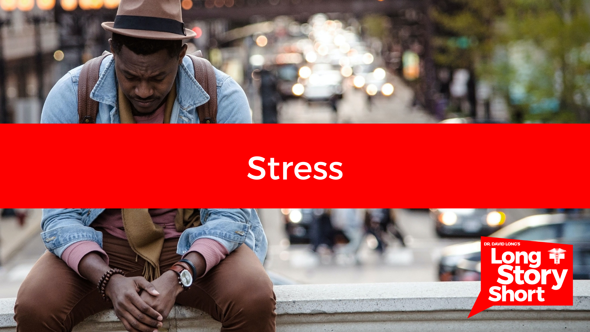 Read more about the article Stress – Dr. David Long