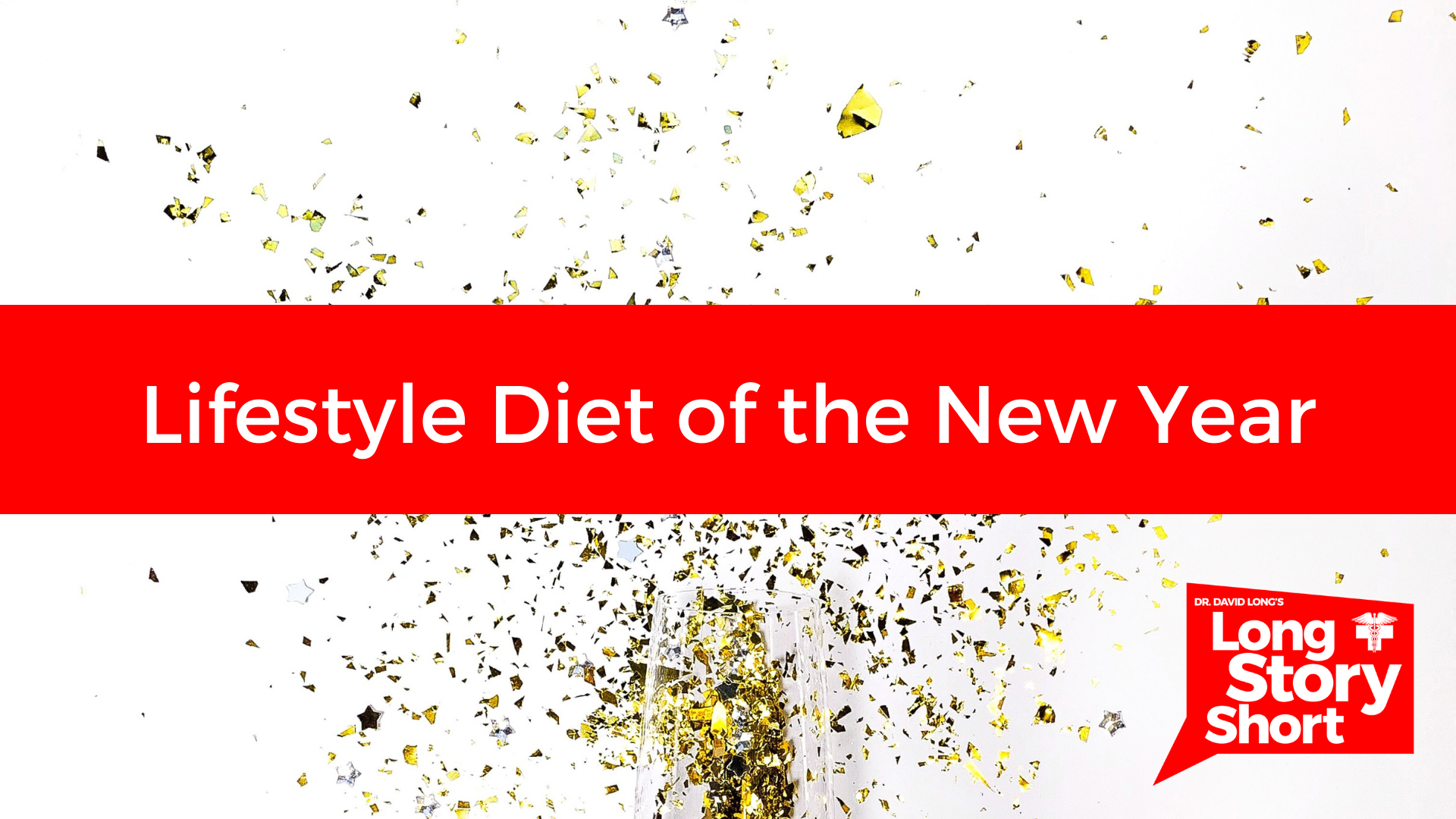Read more about the article Lifestyle Diet of the New Year – Dr. David Long
