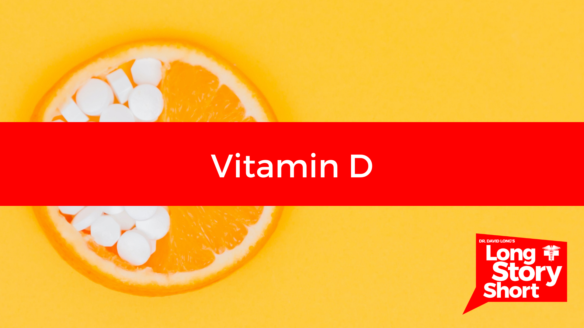 Read more about the article Vitamin D – Dr. David Long