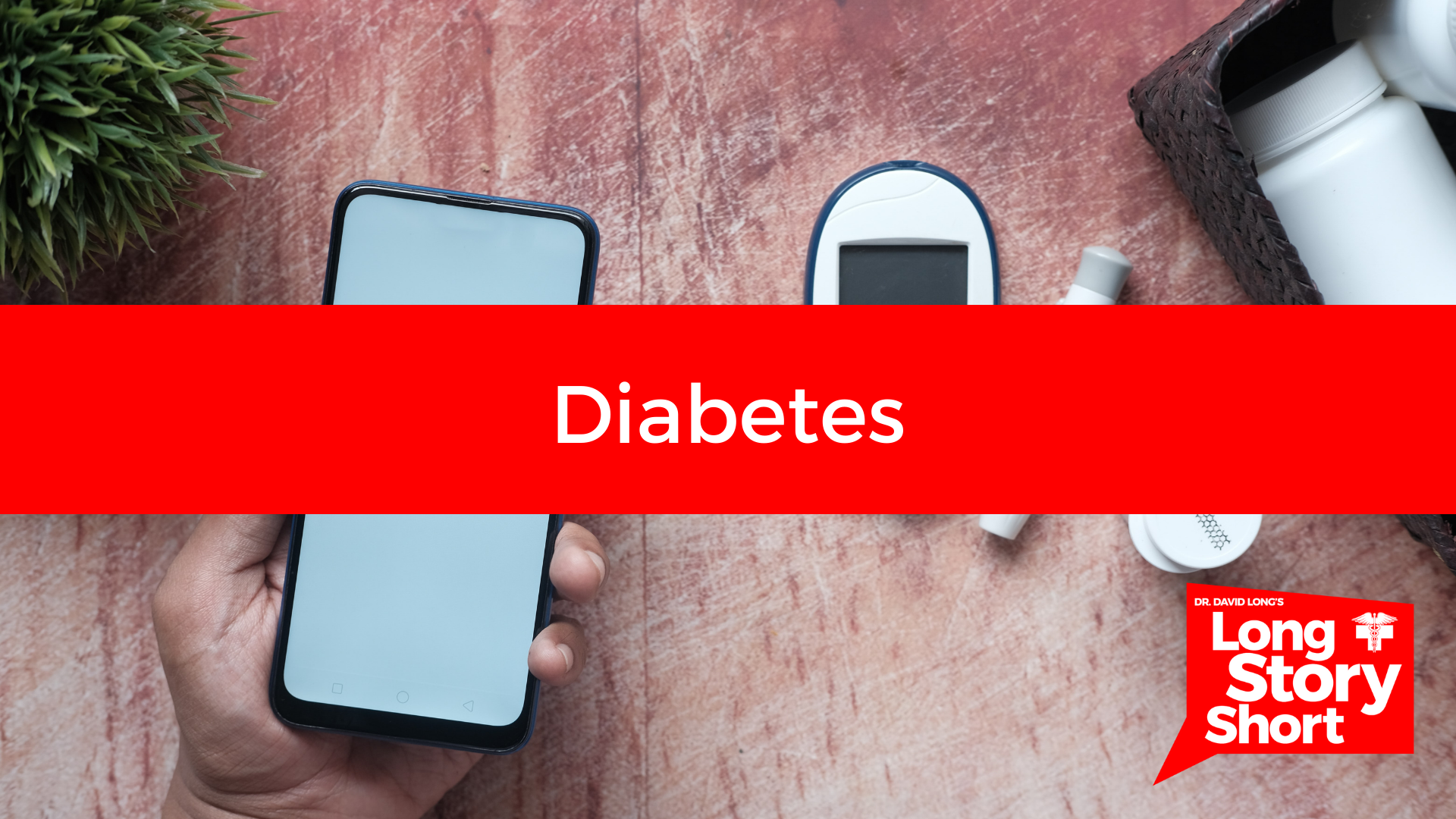 Read more about the article Diabetes – Dr. David Long