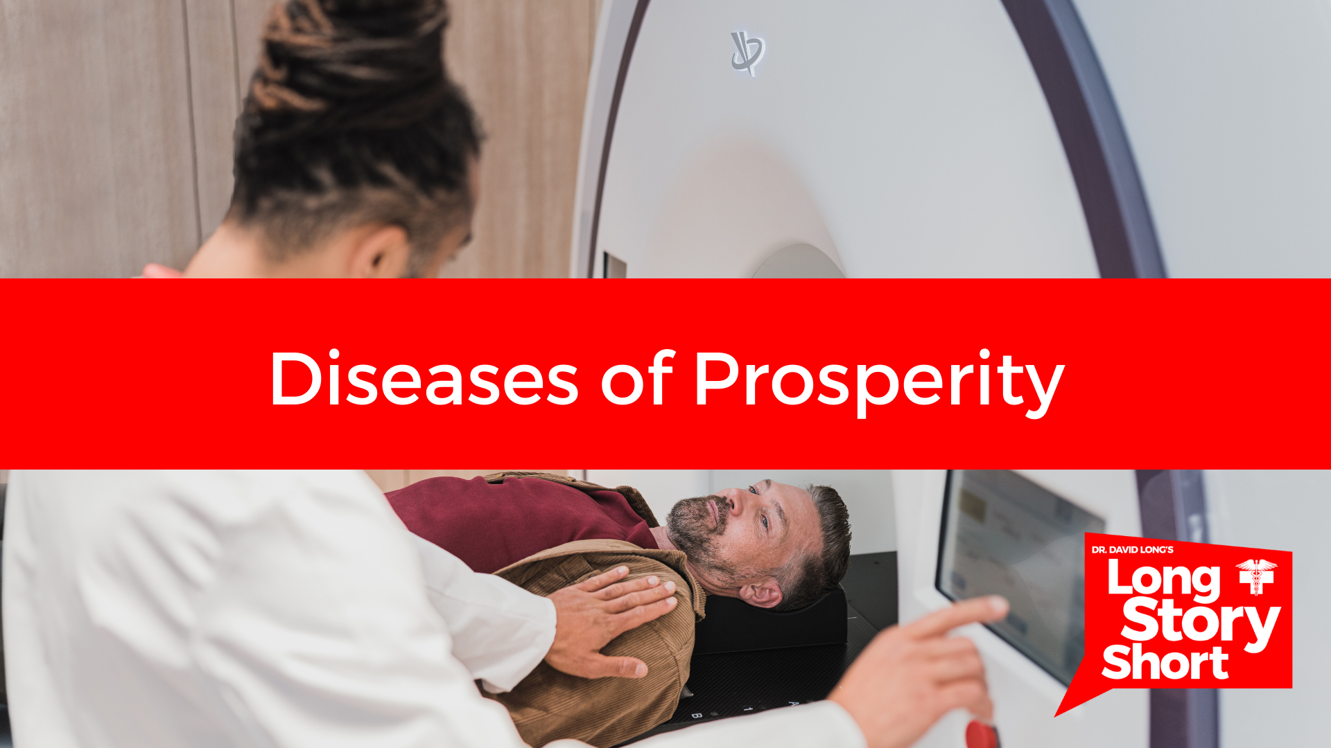 Read more about the article Diseases of Prosperity – Dr. David Long