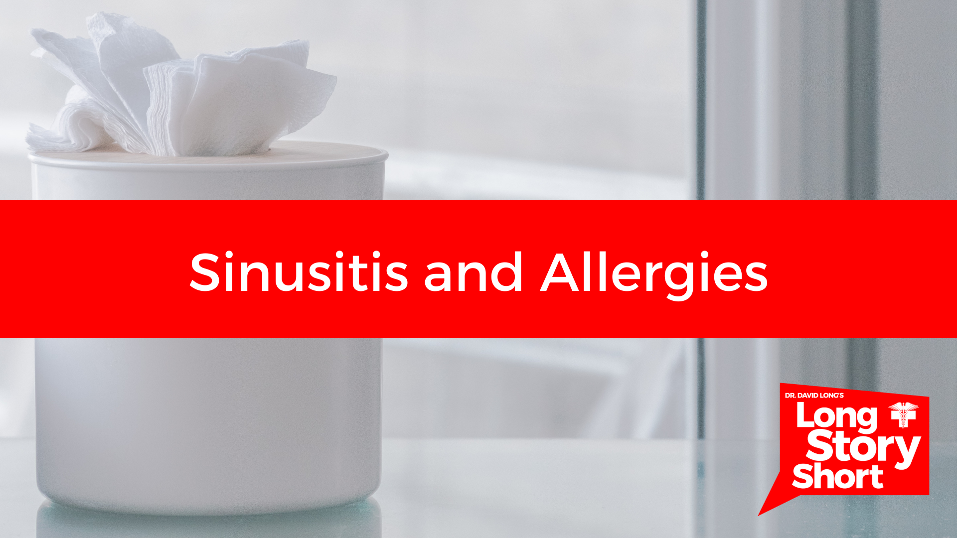 Read more about the article Sinusitis and Allergies – Dr. David Long