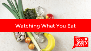 Read more about the article Watching What You Eat – Dr. David Long