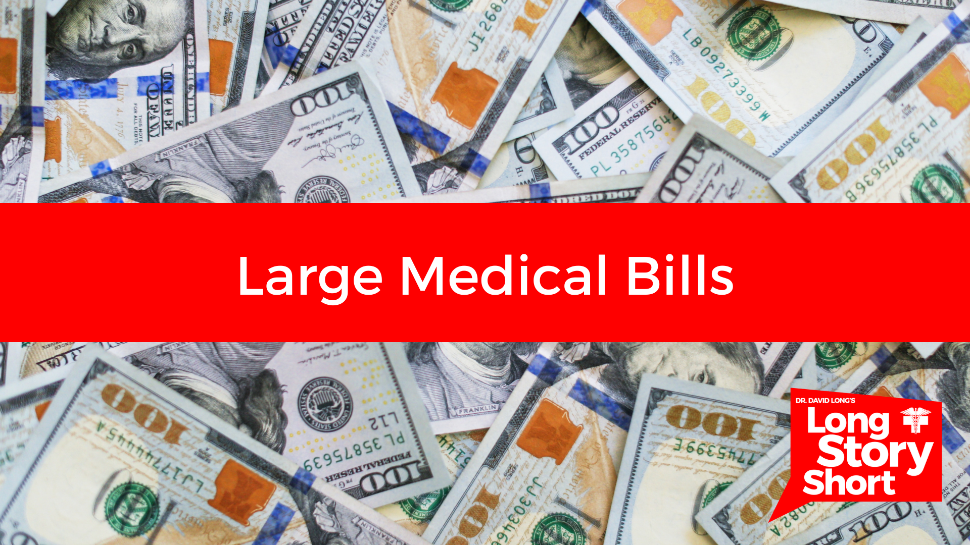Read more about the article Large Medical Bills – Dr. David Long