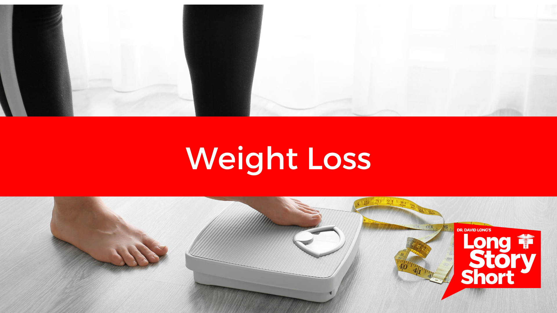 You are currently viewing Weight Loss – Dr. David Long