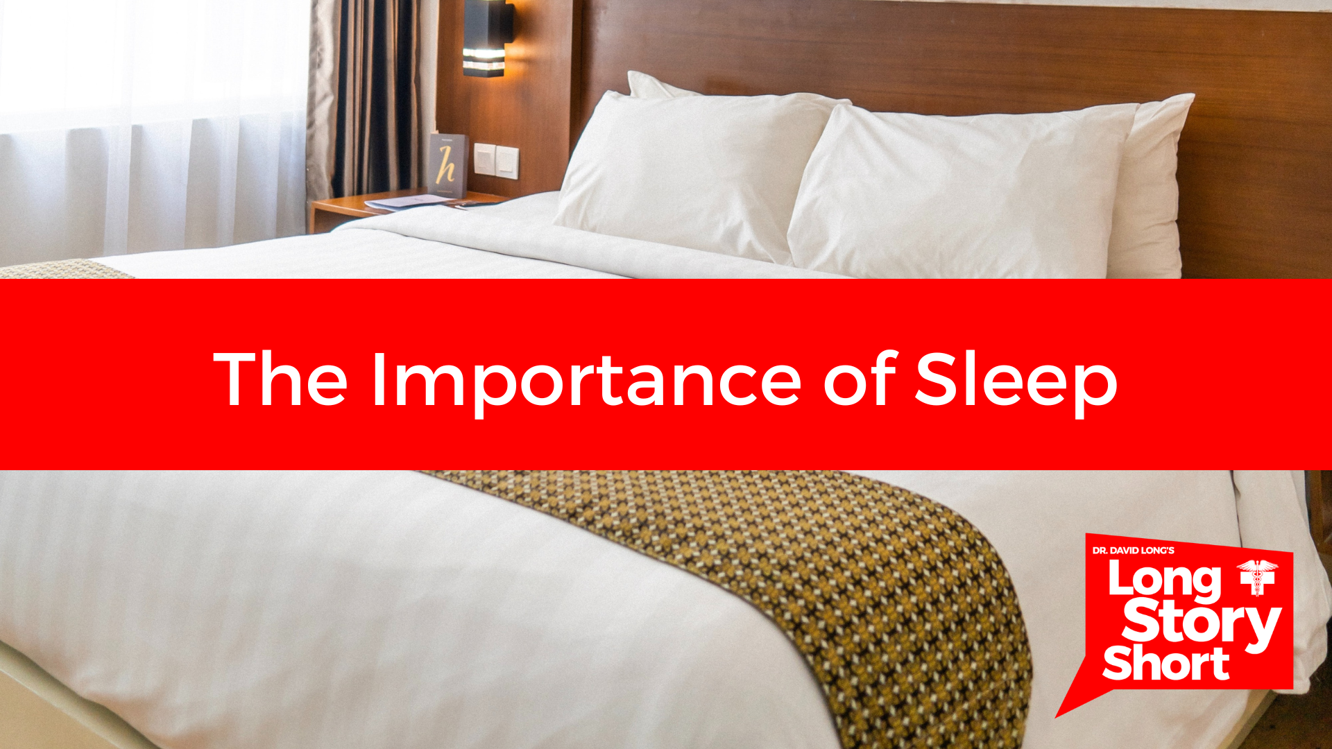 You are currently viewing The Importance of Sleep – Dr. David Long