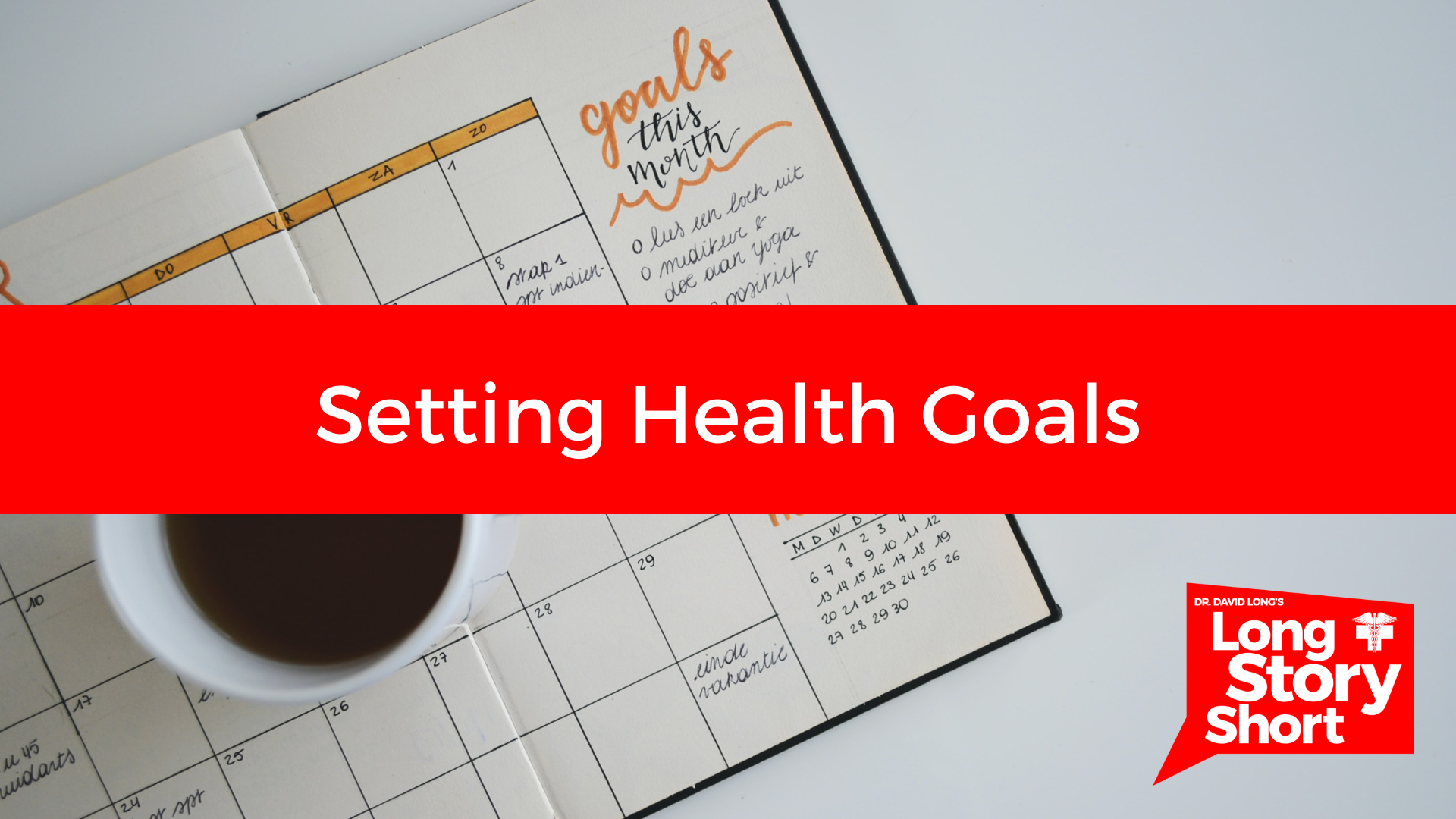 Read more about the article Setting Health Goals – Dr. David Long