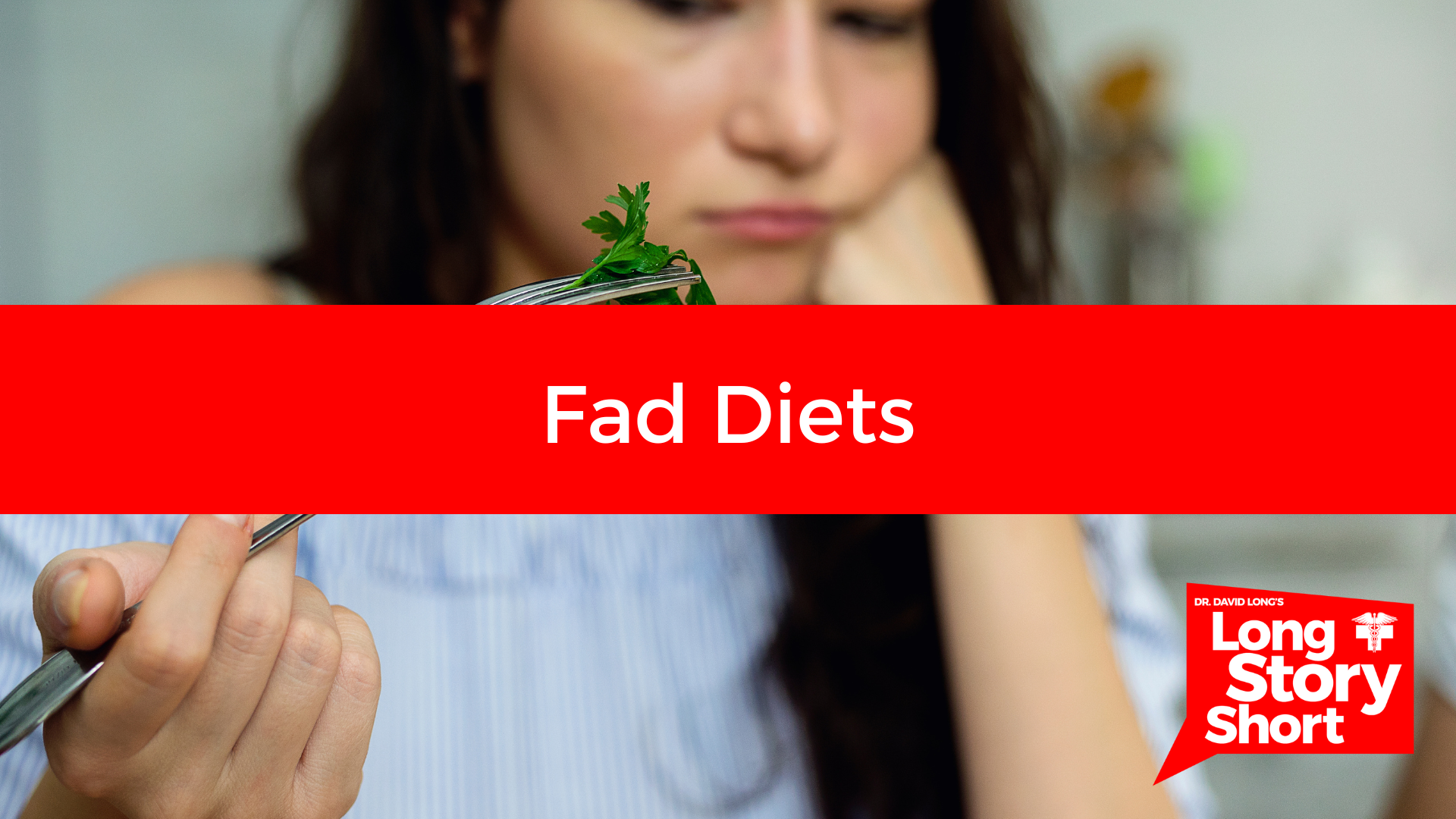 Read more about the article Fad Diets – Dr. David Long