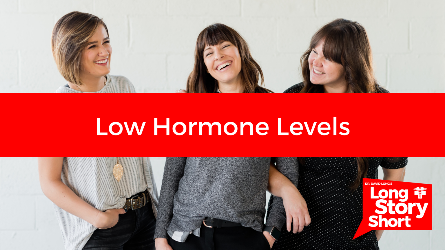 Low Hormone Levels Dr David Long Lubbock Cooper Health Center