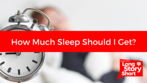Read more about the article How Much Sleep Should I Get? – Dr. David Long