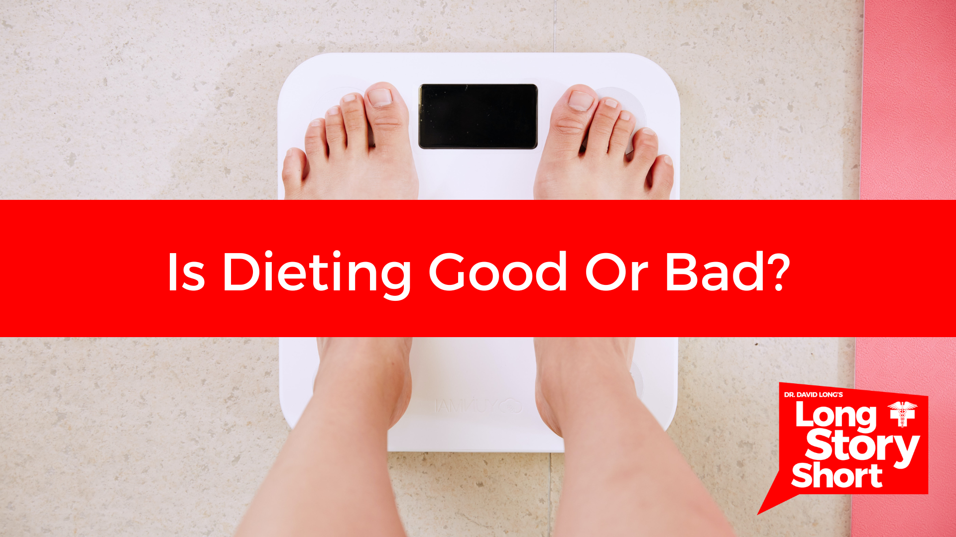 You are currently viewing Is Dieting Good or Bad? – Dr. David Long
