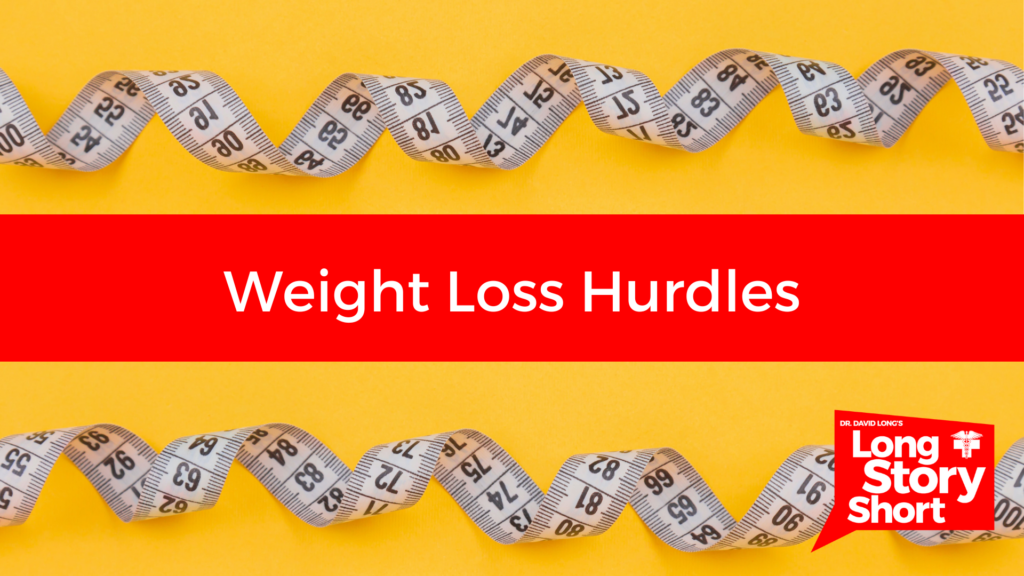 Weight Loss Hurdles Dr. David Long Lubbock Cooper Health Center