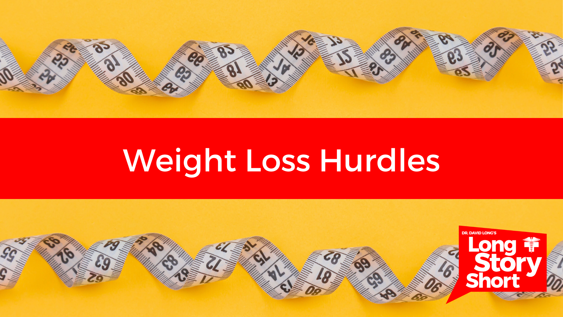 You are currently viewing Weight Loss Hurdles – Dr. David Long