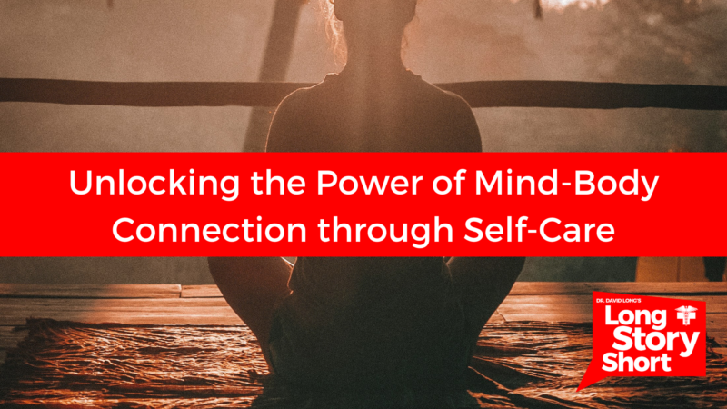 Unlocking The Power Of Mind Body Connection Through Self Care Dr