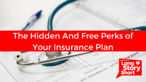 The Hidden And Free Perks of Your Insurance Plan