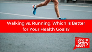 Walking vs. Running: Which Is Better for Your Health Goals? – Dr. David Long