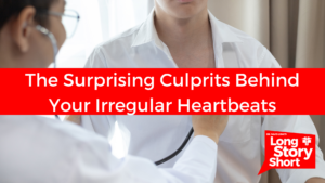 Read more about the article The Surprising Culprits Behind Your Irregular Heartbeats