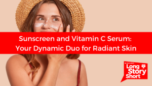 Sunscreen and Vitamin C Serum: Your Dynamic Duo for Radiant Skin