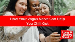 How Your Vagus Nerve Can Help You Chill Out