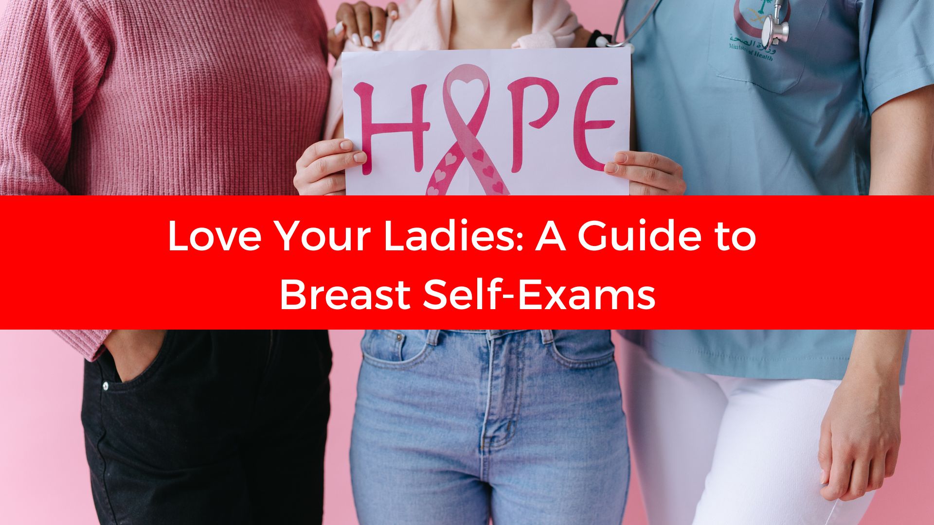 You are currently viewing Love Your Ladies: A Guide to Breast Self-Exams