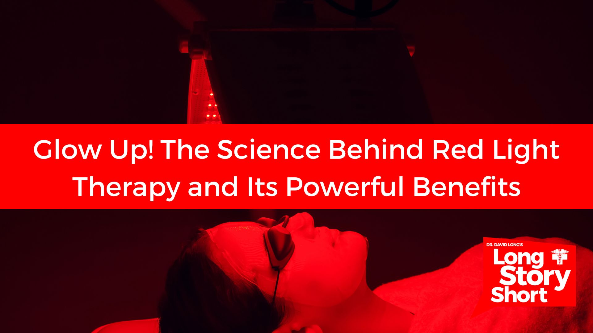 Read more about the article Glow Up! The Science Behind Red Light Therapy and Its Powerful Benefits