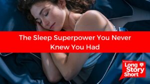 The Sleep Superpower You Never Knew You Had