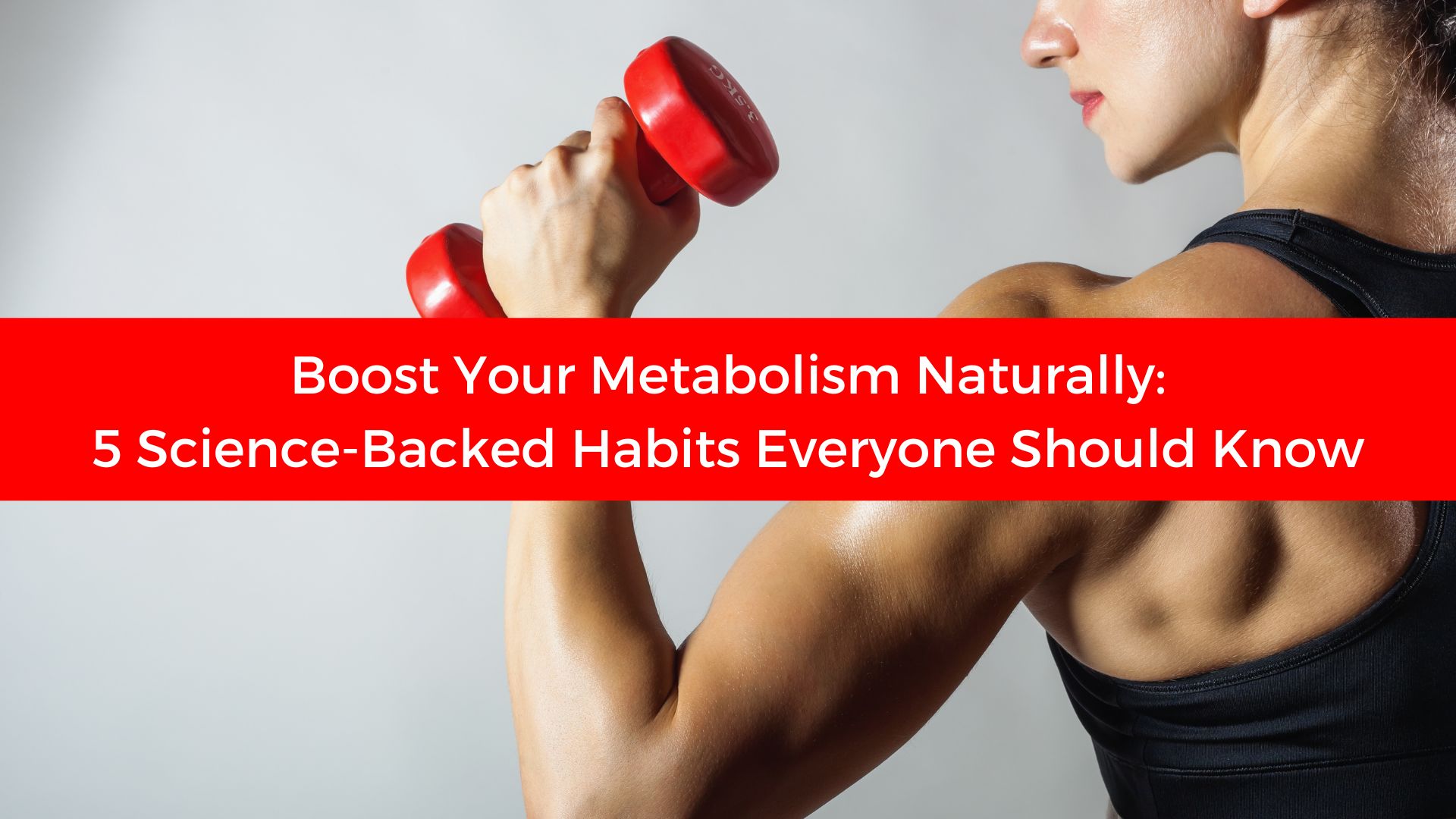 You are currently viewing Boost Your Metabolism Naturally: 5 Science-Backed Habits Everyone Should Know
