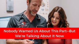 Nobody Warned Us About This Part—But We’re Talking About It Now