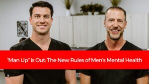 “Man Up” is Out: The New Rules of Men’s Mental Health