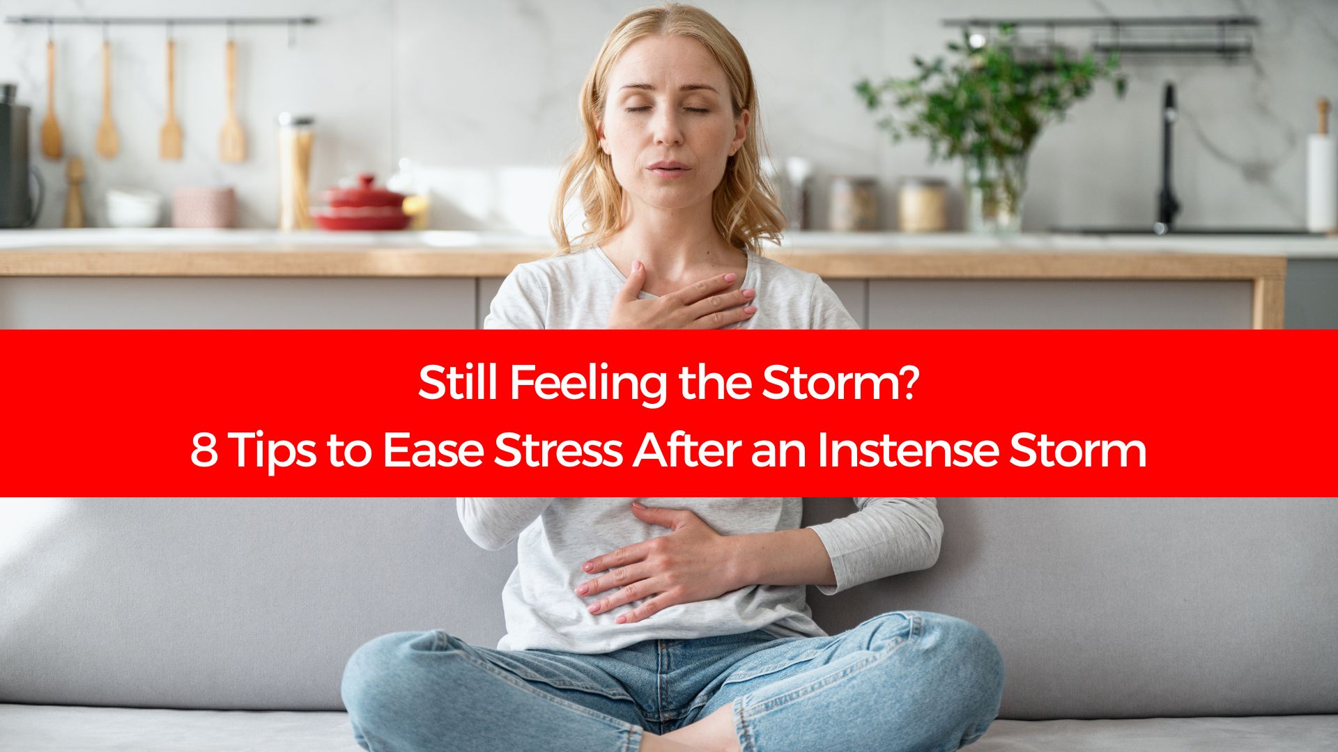 Read more about the article Still Feeling the Storm? 8 Science-Backed Ways to Calm Your Mind and Body After an Intense Storm