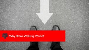 Read more about the article Why Retro-Walking Works!