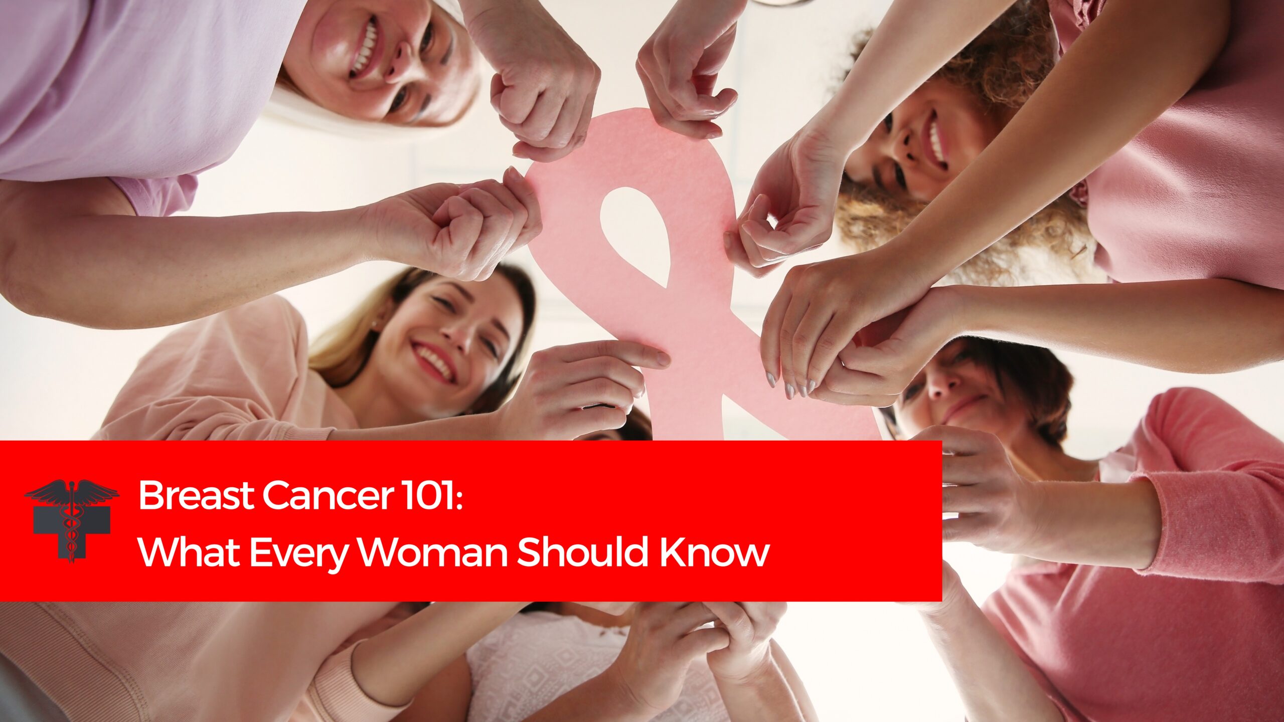 You are currently viewing Breast Cancer 101: What Every Woman Should Know