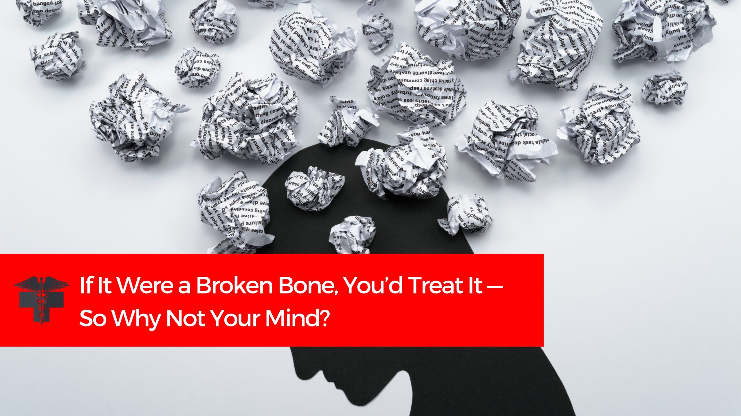 Read more about the article If It Were a Broken Bone, You’d Treat It — So Why Not Your Mind?