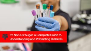Read more about the article It’s Not Just Sugar: A Complete Guide to Understanding and Preventing Diabetes