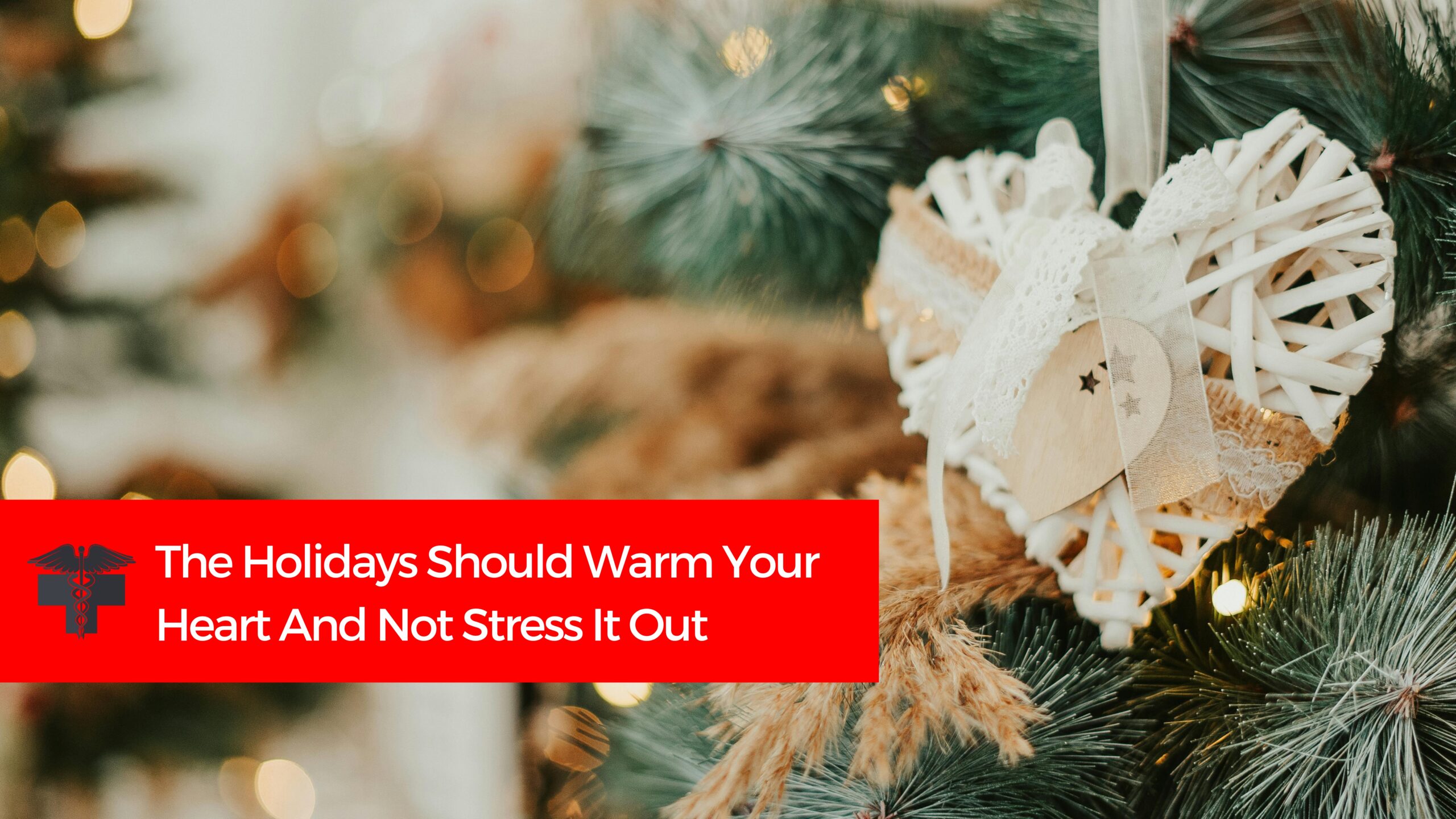Read more about the article The Holidays Should Warm Your Heart And Not Stress It Out
