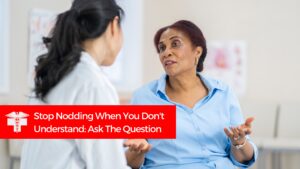 Stop Nodding When You Don’t Understand: Ask The Question